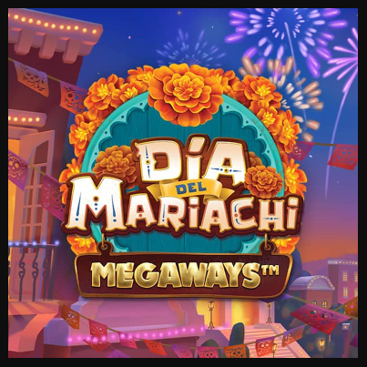 Dia del Mariachi Megaways
